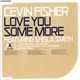 Cevin Fisher Featuring Sheila Smith - Love You Some More